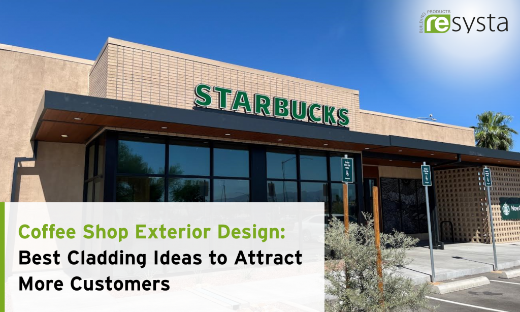 Starbucks coffee shop siding with text: Coffee Shop Exterior Design