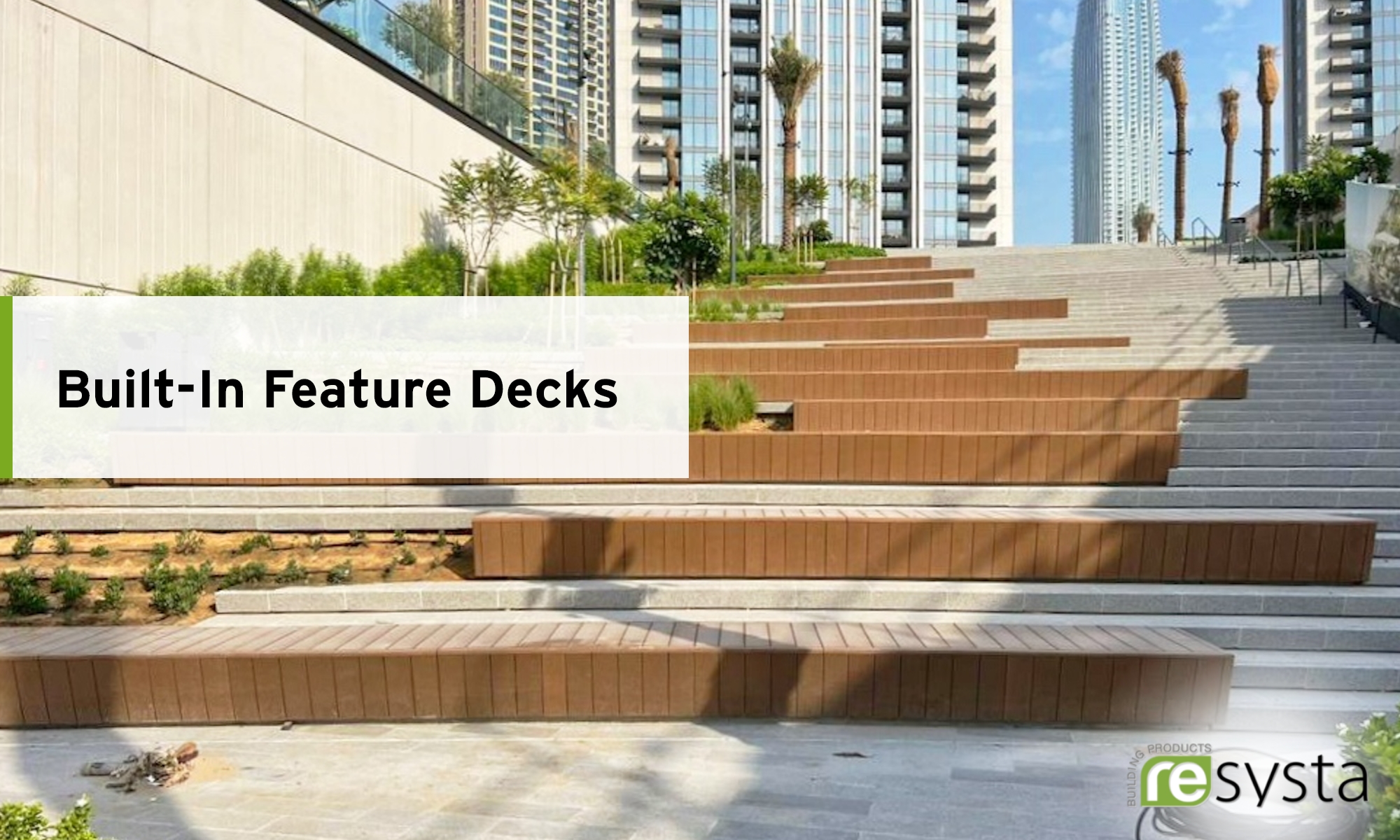 Modern deck with built-in stepped wooden seating and greenery made from Resysta material