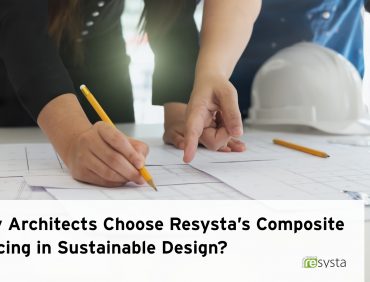 Why Architects Choose Resysta’s Composite Fencing in Sustainable Design?